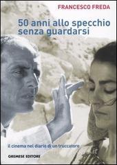 Cinquantanni allo specchio senza guardarsi. Il cinema nel diario di un truccatore.pdf