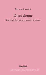 Dieci donne. Storia delle prime dieci elettrici italiane.pdf
