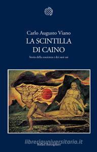 La scintilla di Caino. Storia della coscienza e dei suoi usi.pdf