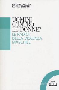 Uomini contro le donne? Le radici della violenza maschile.pdf