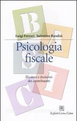 Psicologia fiscale. Illusioni e decisioni dei contribuenti.pdf