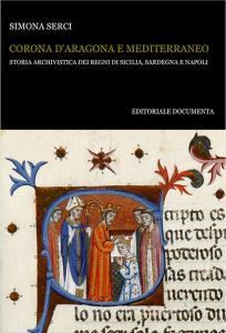 Corona dAragona e Mediterraneo. Storia archivistica dei Regni di Sicilia, Sardegna e Napoli.pdf