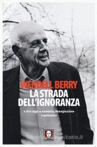 La strada dellignoranza e altri saggi su economia, immaginazione e conoscenza.pdf