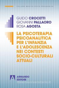 La psicoterapia psicoanalitica per linfanzia e ladolescenza nei contesti socio-culturali attuali.pdf