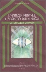 L energia mentale: il segreto della magia.pdf
