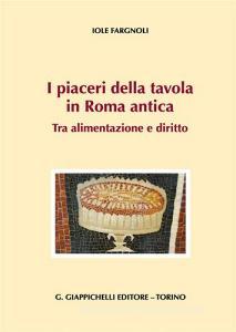 I piaceri della tavola in Roma antica. Tra alimentazione e diritto.pdf
