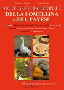 Ricettario tradizionale della Lomellina e del pavese. 141 ricette abbinate con i vini dellOltrepò.pdf