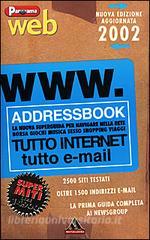 WWW.addressbook. La nuova superguida per navigare nella rete. Borsa giochi musica sesso shopping viaggi. Tutto Internet. Tutto e-mail.pdf
