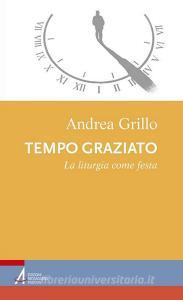 Ebook Tempo graziato di Andrea Grillo edito da Edizioni Messaggero Padova