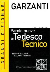 Il dizionario delle parole nuove del tedesco tecnico. Tedesco-italiano, italiano-tedesco.pdf