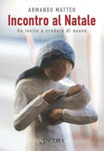 Ebook Incontro al Natale di Matteo Armando edito da Ancora