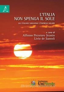 L Italia non spenga il sole. Gli italiani vogliono lenergia solare.pdf