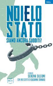 Ebook Noi e lo Stato di AA.VV. edito da IBL Libri