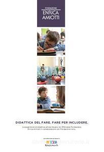 Didattica del fare. Fare per includere. Le esperienze di didattica attiva rilevate nel 2014 dalla Fondazione Enrica Amiotti in collaborazione con Fondazione ISMU.pdf