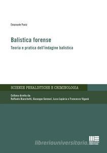 Balistica forense. Teoria e pratica dellindagine balistica.pdf