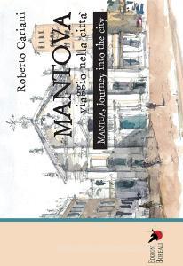 Mantova. Viaggio nella città. Ediz. italiana e inglese.pdf