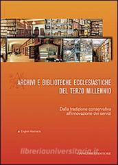 Archivi e biblioteche ecclesiastiche del terzo millennio. Dalla tradizione conservativa allinnovazione dei servizi.pdf