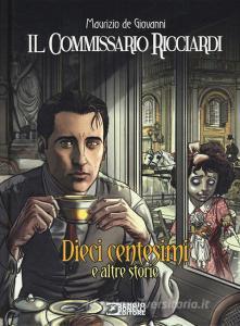 Dieci centesimi e altre storie. Il commissario Ricciardi.pdf