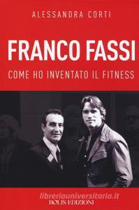 Franco Fassi. Come ho inventato il fitness.pdf