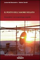 Il posto dell'amore negato. Sessualità e psicopatologie segrete Il posto dell'amore negato. Sessualità e psicopatologie segrete