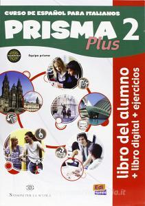 Prisma plus. Libro del alumno-Ejercicios. Per le Scuole superiori. Con CD-ROM. Con e-book. Con espansione online vol.2.pdf