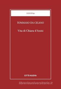 Vita di Chiara dAssisi. Testamento, lettere, benedizioni di santa Chiara.pdf
