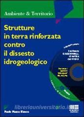 Strutture in terra rinforzata contro il dissesto idrogeologico. Con CD-ROM.pdf