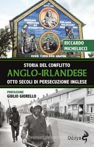 Storia del conflitto anglo-irlandese. Otto secoli di persecuzione inglese.pdf