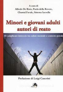 Minori e giovani adulti autori di reato. Il complicato intreccio tra salute mentale e contesto penale.pdf