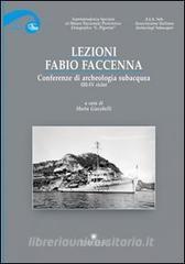 Lezioni. Fabio Faccenna. Conferenze di archeologia subacquea (3°-5° ciclo).pdf