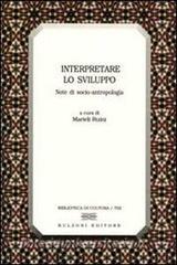 Interpretare lo sviluppo. Note di socio-antropologia.pdf