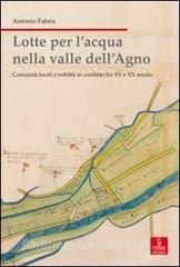 Lotte per lacqua nella valle dellAgno. Comunità locali e nobiltà in conflitto tra XV e XX sec..pdf
