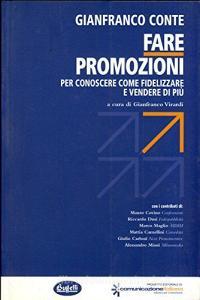 Fare promozioni. Per conoscere come fidelizzare e vendere di più.pdf
