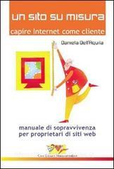 Un sito su misura. Capire Internet come cliente. Manuale di sopravvivenza per proprietari di siti web.pdf