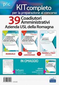 Kit concorso 39 Coadiutori Amministrativi Azienda USL Romagna. Manuali di teoria ed esercizi commentati per la preparazione completa. Con e-book. Con software di sim.pdf