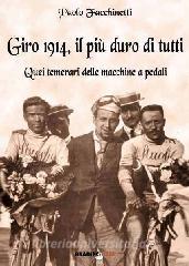 Giro 1914, il più duro di tutti quei temerari delle macchine a pedali.pdf