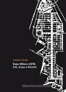 Expo Milano 2015. Chi, cosa e perché. Instant book.pdf