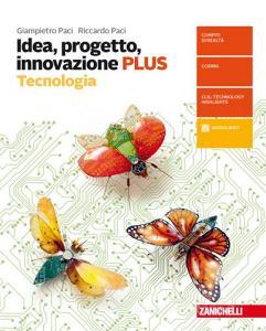 Idea, progetto, innovazione. Tecnologia PLUS-Disegno con tavole per il disegno. Per la Scuola media. Con aggiornamento online.pdf