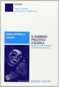 Il bambino psicotico a scuola. Analisi dei comportamenti ed esperienze educative.pdf