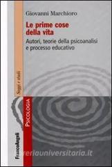 Le prime cose della vita. Autori, teorie della psicoanalisi e processo educativo.pdf