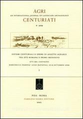 Sistemi centuriali e opere di assetto agrario tra età romana e primo Medioevo... Atti del Convegno (Padova-Ravenna, 10-12 settembre 2009). Ediz. italiana e inglese.pdf