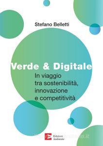 Ebook Verde & Digitale di Belletti Stefano edito da Edizioni Ambiente