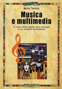 Musica e multimedia. Il ruolo della musica nello sviluppo di un progetto multimediale.pdf