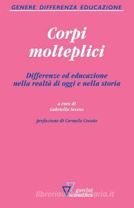 Corpi molteplici. Differenze ed educazione nella realtà di oggi e nella storia.pdf