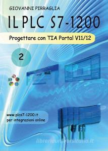 Il PLC S7-1200. Progettare con TIA Portal V11/12 vol.2.pdf