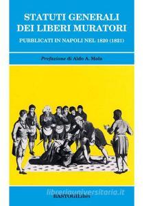 Statuti generali dei Liberi Muratori pubblicati in Napoli nel 1820 (1821).pdf