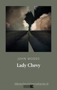 Ebook Lady Chevy di Woods John edito da NN editore