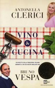 Vino & cucina. 100 ricette della tradizione italiana abbinate a 200 dei nostri migliori vini.pdf