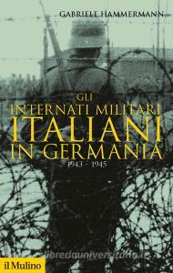 Gli internati militari italiani in Germania 1943-1945.pdf