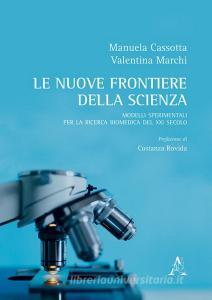 Le nuove frontiere della scienza. Modelli sperimentali per la ricerca biomedica del XXI secolo.pdf